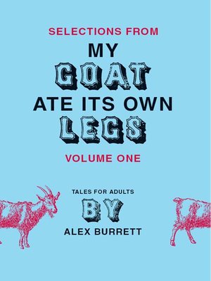 cover image of Selections from My Goat Ate Its Own Legs, Volume 1